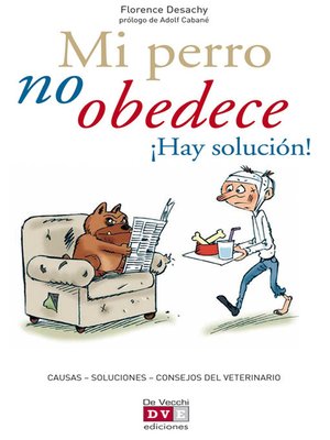 cover image of Mi perro no obedece ¡Hay solución!